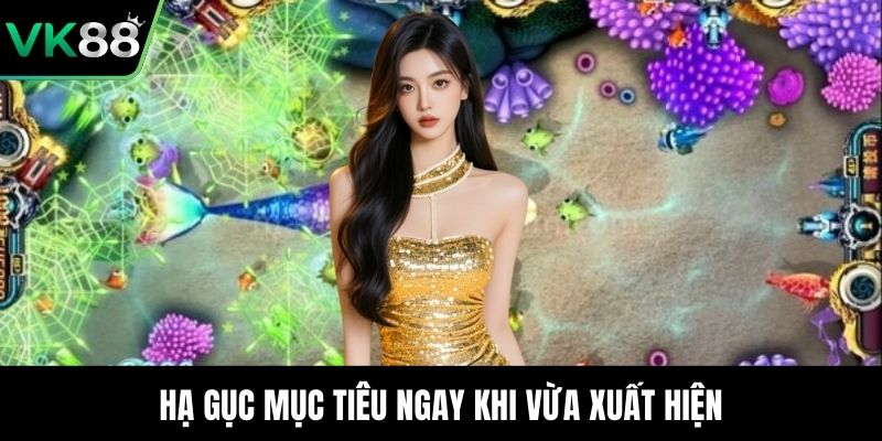 Hạ gục mục tiêu ngay khi vừa xuất hiện