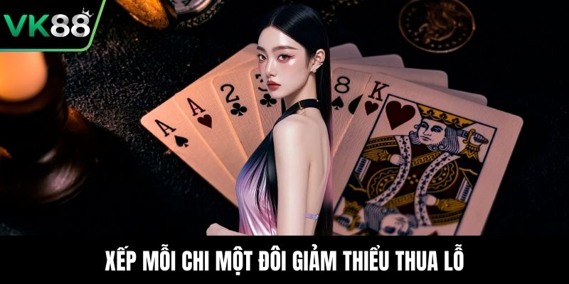 Xếp mỗi chi một đôi giảm thiểu thua lỗ
